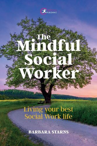 Бумажная книга «The Mindful Social Worker: Living your best social work life», автор Барбара Старнс - фото №1