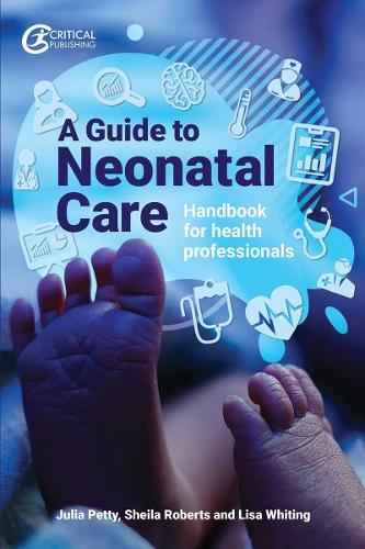 Бумажная книга «A Guide to Neonatal Care: Handbook For Health Professionals», авторов Джулия Петти, Лиза Уайтинг, Шейла Робертс - фото №1