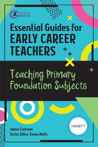 Бумажная книга «Essential Guides for Early Career Teachers: Teaching Primary Foundation Subjects», автор Джеймс Колман - фото №1