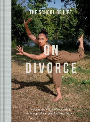 Бумажная книга «On Divorce: Portraits and voices of separation: a photographic project by Harry Borden», автор The School of Life - фото №1