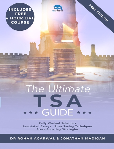 Бумажная книга «The Ultimate TSA Guide: Guide to the Thinking Skills Assessment for the 2022 Admissions Cycle with: Fully Worked Solutions, Time Saving Techniques, Score Boosting Strategies, Annotated Essays.», автор Рохан Агарвал - фото №1