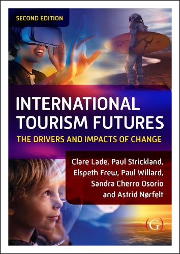Бумажная книга «International Tourism Futures: The Drivers and Impacts of Change», авторов Клэр Лэйд, Пол Стрикленд - фото №1