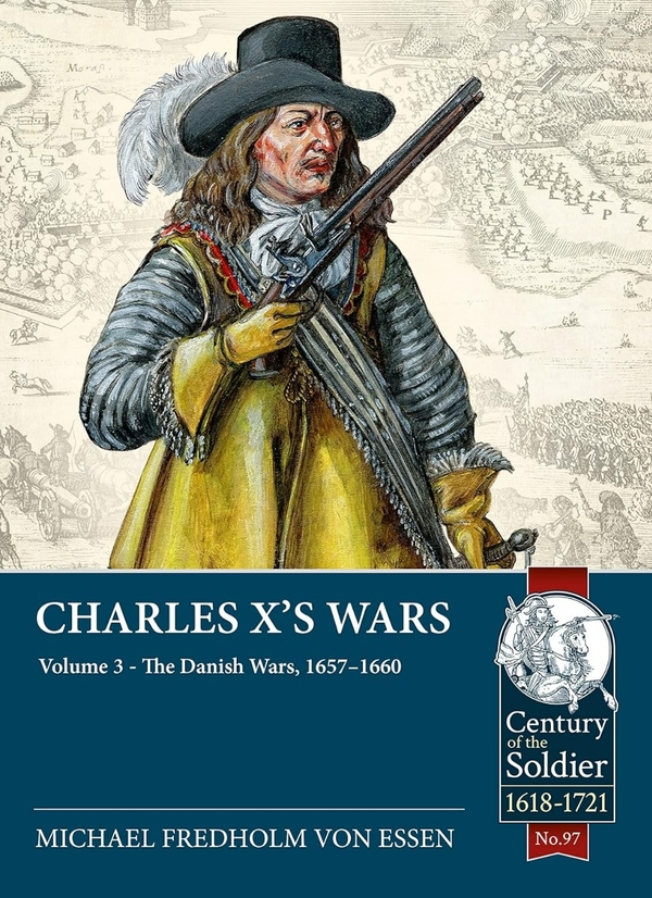 Бумажная книга «Charles X's Wars. Volume 3. The Danish Wars, 1657-1660», автор Михаэль Фредхольм фон Эссен - фото №1