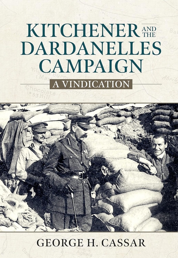 Паперова книга «Kitchener and the Dardanelles. A Vindication», автор Джордж Х. Касар - фото №1