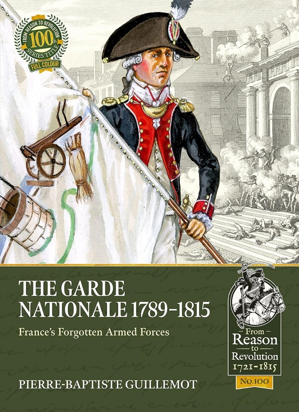 Бумажная книга «The Garde Nationale 1789-1815. France’s Forgotten Armed Forces», автор Пьер-Батист Гиймо - фото №1