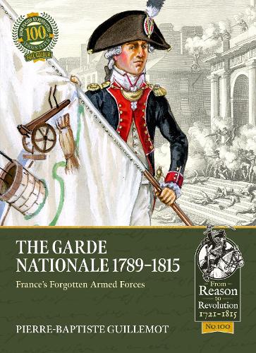Бумажная книга «The Garde Nationale 1789-1815. France’s Forgotten Armed Forces», автор Пьер-Батист Гиймо - фото №1