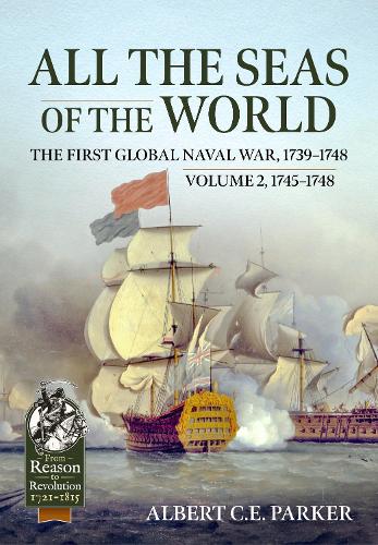 Бумажная книга «All the Seas of the World. Volume 2, 1745–1748. The First Global Naval War, 1739-1748», автор Альберт C. E. Паркер - фото №1