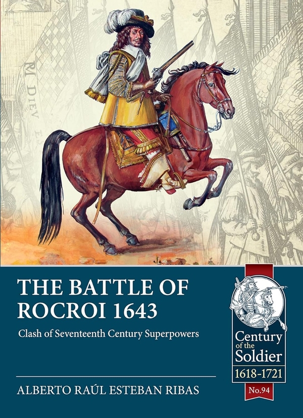 Бумажная книга «Battle of Rocroi 1643. Clash of Seventeenth Century Superpowers», автор Альберто Рауль Эстебан Рибас - фото №1