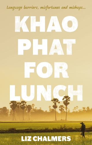 Паперова книга «Khao Phat for Lunch», автор Ліз Чалмерс - фото №1