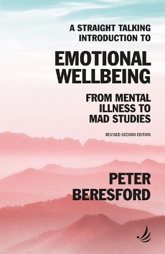 Бумажная книга «A Straight Talking Introduction to Emotional Wellbeing: From mental illness to Mad Studies», автор Питер Бересфорд - фото №1