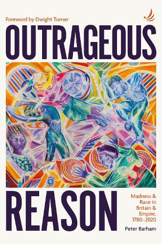 Бумажная книга «Outrageous Reason: Madness and race in Britain and Empire, 1780-2020», автор Питер Бархэм - фото №1