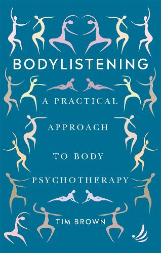 Бумажная книга «Bodylistening: A practical approach to body psychotherapy», автор Тим Браун - фото №1