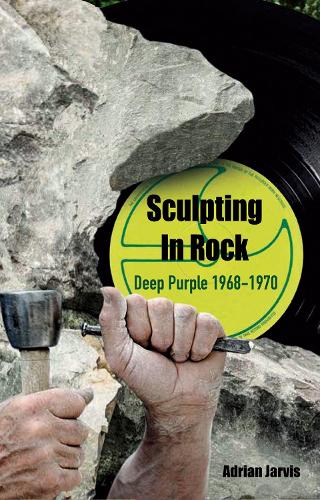 Бумажная книга «Sculpting In Rock: Deep Purple 1968-70», автор Адриан Джарвис - фото №1