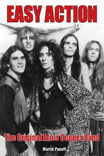Паперова книга «Easy Action: The Original Alice Cooper Band», автор Мартін Попофф - фото №1
