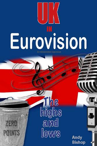 Бумажная книга «UK in Eurovision: The Highs and Lows», автор Энди Бишоп - фото №1