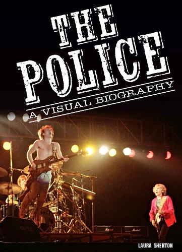 Бумажная книга «The Police A Visual Biography», автор Лаура Шентон - фото №1