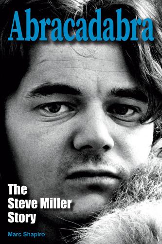 Бумажная книга «Abracadabra: The Steve Miller Story», автор Марк Шапиро - фото №1