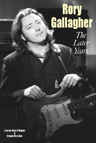 Паперова книга «Rory Gallagher - The Later Years», автор Рейн Моралес - фото №1