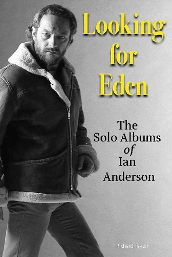 Бумажная книга «Looking For Eden: The Solo Albums Of Ian Anderson», автор Ричард Тейлор - фото №1
