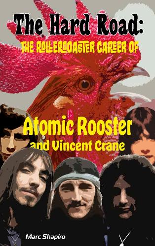 Бумажная книга «The Hard Road: The Rollercoaster Career of Atomic Rooster and Vincent Crane», автор Марк Шапиро - фото №1