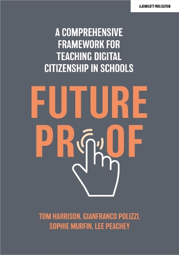 [object Object] «Futureproof: A comprehensive framework for teaching digital citizenship in schools», авторов Джанфранко Полицци, Ли Пичи, Софи Мурфин, Том Харрисон - фото №1
