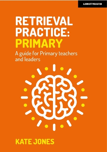 [object Object] «Retrieval Practice Primary: A guide for primary teachers and leaders», автор Кейт Джонс - фото №1