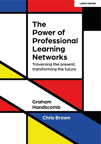 [object Object] «The Power of Professional Learning Networks: Traversing the present; transforming the future», авторів Кріс Браун, Грем Хендскомб - фото №1