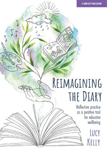 [object Object] «Reimagining the Diary: Reflective practice as a positive tool for educator wellbeing», автор Люси Келли - фото №1