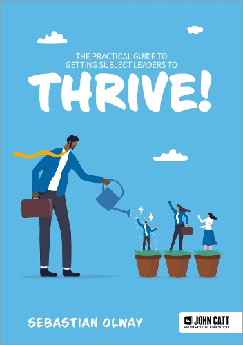 [object Object] «The Practical Guide to Getting Subject Leaders to THRIVE!», автор Себастьян Олвей - фото №1