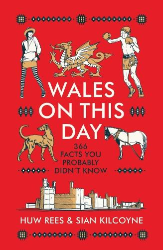 Бумажная книга «Wales on This Day», авторов Хью Рис, Сиан Килкойн - фото №1