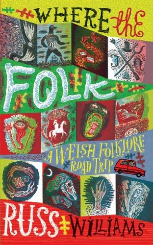 Бумажная книга «Where the Folk: A Welsh Folklore Road Trip», автор Расс Уильямс - фото №1