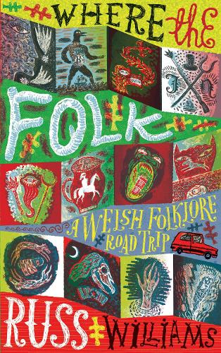 Бумажная книга «Where the Folk: A Welsh Folklore Road Trip», автор Расс Уильямс - фото №1