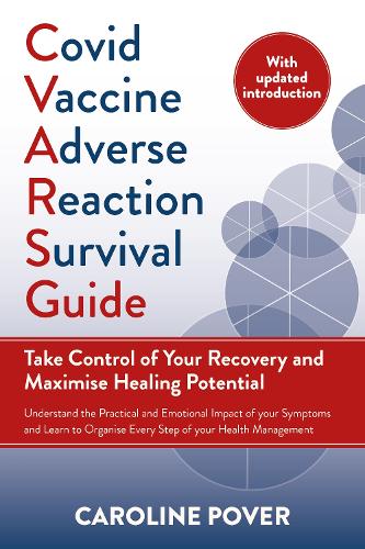 Бумажная книга «Covid Vaccine Adverse Reaction Survival Guide: Take Control of Your Recovery and Maximise Healing Potential», автор Кэролайн Повер - фото №1