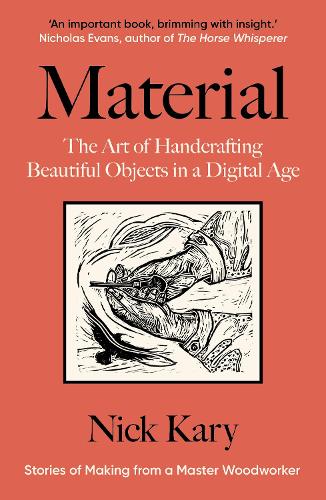Паперова книга «Material: The Art of Handcrafting Beautiful Objects in a Digital Age», автор Нік Кері - фото №1