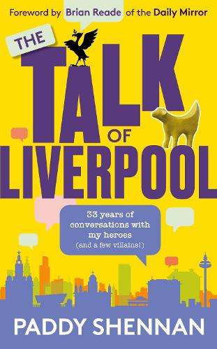 Паперова книга «The Talk Of Liverpool: 33 years of conversations with my heroes (and some villains!)», автор Педді Шеннан - фото №1