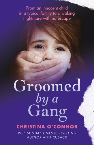 Бумажная книга «Groomed By A Gang», авторов Энн Кьюсак, Кристина О'Коннор - фото №1