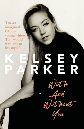 Паперова книга «Kelsey Parker: With And Without You», автор Келсі Паркер - фото №1
