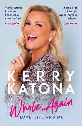 Бумажная книга «Kerry Katona: Whole Again: Love, Life and Me», автор Керри Катона - фото №1