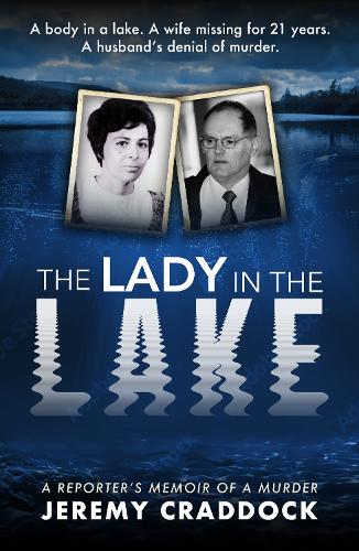 Бумажная книга «The Lady in the Lake: A Reporter's Memoir of a Murder», автор Джереми Крэддок - фото №1