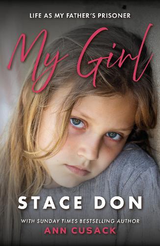Бумажная книга «My Girl: For The Little Girl I Was Never Able To Be», авторов Энн Кьюсак, Стейс Дон - фото №1