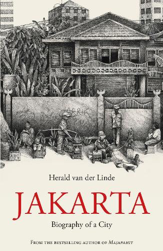 Бумажная книга «Jakarta: Biography of a City», автор Геральд ван дер Линде - фото №1