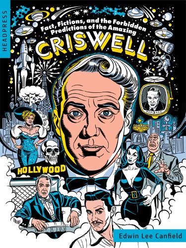 Бумажная книга «Fact, Fictions, and the Forbidden Predictions of the Amazing Criswell», автор Эдвин Ли Кэнфилд - фото №1