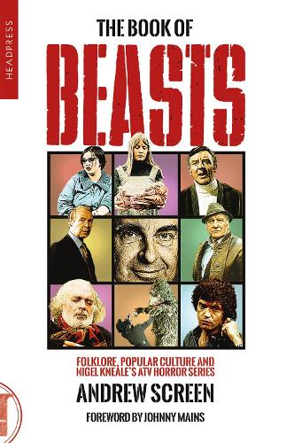 Бумажная книга «The Book of Beasts: Folklore, Popular Culture and Nigel Kneale's ATV TV Series», автор Эндрю Скрин - фото №1