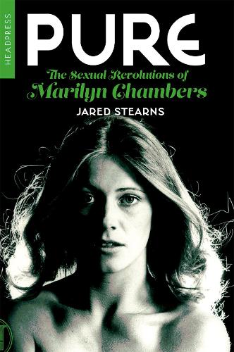 Бумажная книга «Pure: The Sexual Revolutions of Marilyn Chambers», автор Джаред Стернс - фото №1