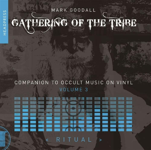 Бумажная книга «Gathering Of The Tribe: Ritual: A Companion to Occult Music On Vinyl Vol 3», автор Марк Гудолл - фото №1