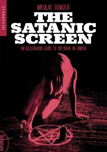 Бумажная книга «The Satanic Screen: An Illustrated Guide to the Devil in Cinema», автор Николас Шрек - фото №1