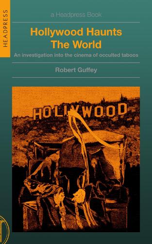Бумажная книга «Hollywood Haunts the World: An Investigation into the Cinema of Occulted Taboos», автор Роберт Гуффи - фото №1