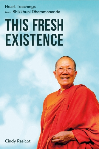 Paper book «This Fresh Existence: Heart Teachings from Bhikkhuni Dhammananda», author Cindy Rasicot - фото №1