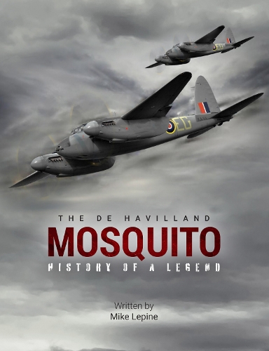 Бумажная книга «The de Havilland Mosquito: The History of a Legend», автор Майк Лепин - фото №1