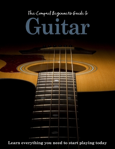 [object Object] «The Compact Beginner's Guide to Guitar: Learn everything you need to start playing today», автор Эйприл Мэдден - фото №1